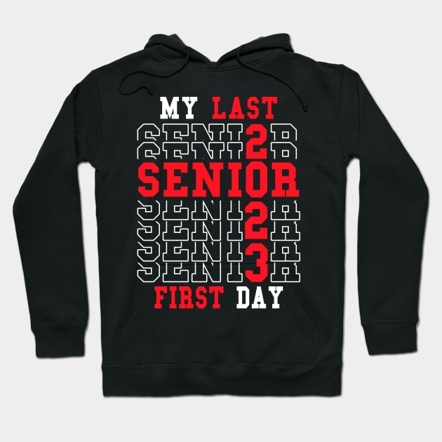 My Last First Day Senior 2023 Class of 2023 Back to School Hoodie by ZimBom Designer